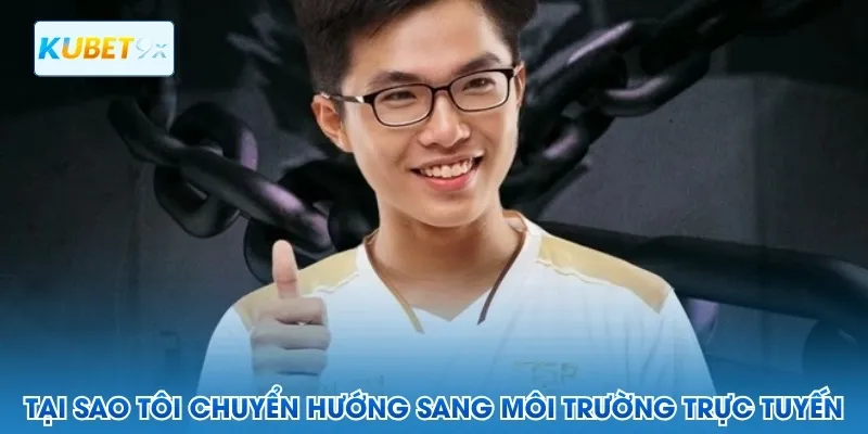 Tại sao tôi chuyển hướng sang môi trường trực tuyến