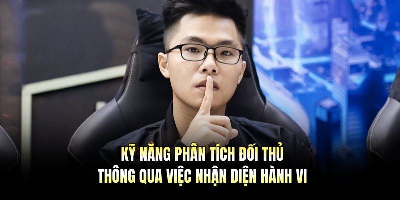 Kỹ năng phân tích đối thủ thông qua việc nhận diện hành vi